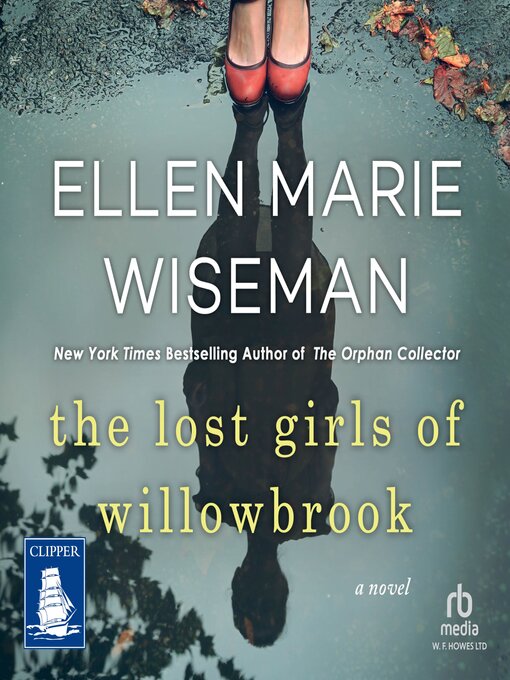 Title details for The Lost Girls of Willowbrook by Ellen Marie Wiseman - Available